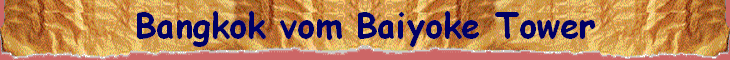 Bangkok vom Baiyoke Tower